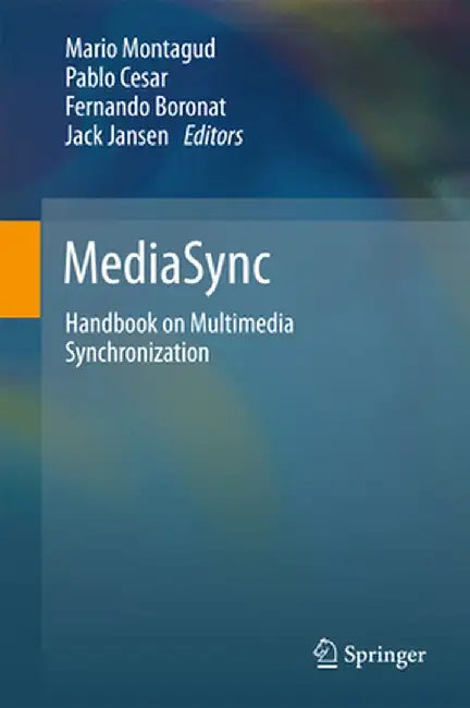 Mediasync: Handbook on Multimedia Synchronization by Mario Montagud