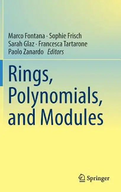 Rings, Polynomials, and Modules by Marco Fontana