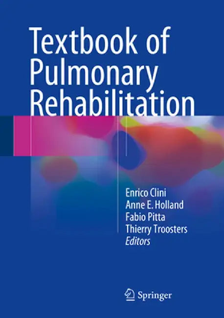 Textbook of Pulmonary Rehabilitation by Enrico Clini