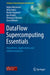 Dataflow Supercomputing Essentials: Algorithms, Applications and Implementations by Veljko Milutinovic
