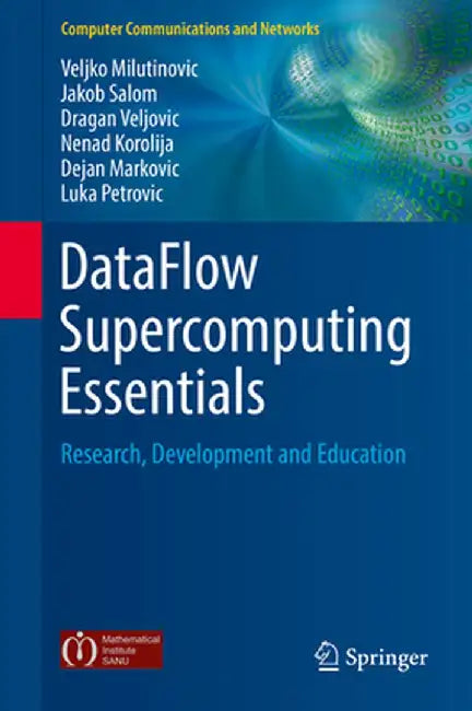 Dataflow Supercomputing Essentials: Research, Development and Education by Veljko Milutinovic