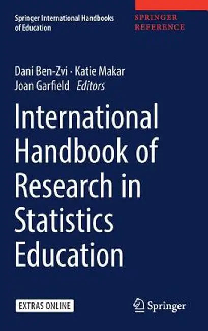 International Handbook of Research in Statistics Education by Dani Ben-Zvi