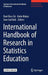 International Handbook of Research in Statistics Education by Dani Ben-Zvi
