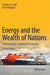 Energy and the Wealth of Nations by Charles A.S. Hall