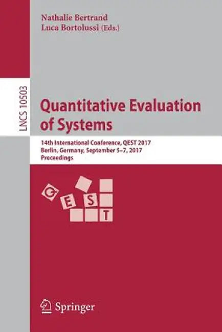 Quantitative Evaluation of Systems: 14th International Conference, Qest 2017, Berlin, Germany, September 5-7, 2017, Proceedings by Nathalie Bertrand
