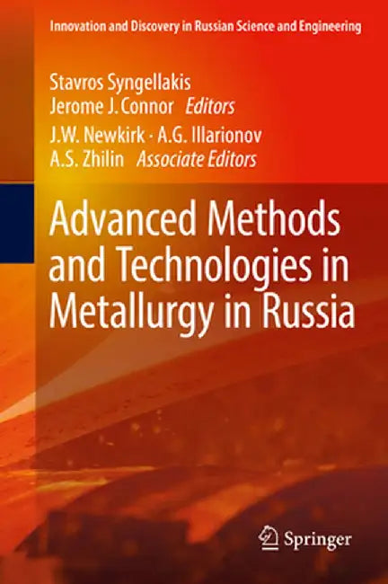 Advanced Methods and Technologies in Metallurgy in Russia by Stavros Syngellakis