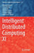 Intelligent Distributed Computing XI by Mirjana Ivanovic
