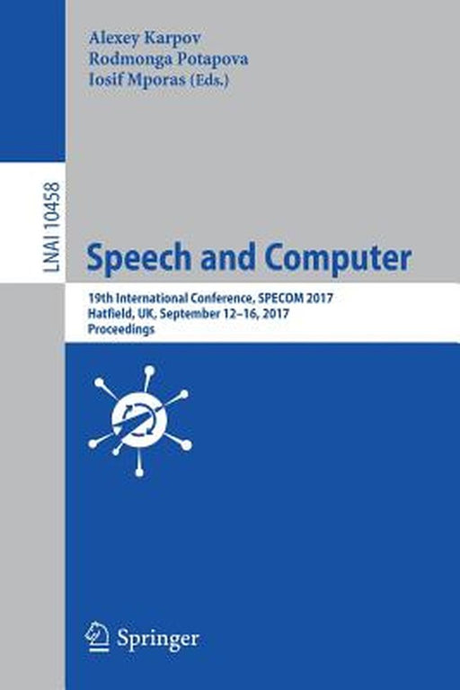 Speech and Computer: 19th International Conference, Specom 2017, Hatfield, Uk, September 12-16, 2017, Proceedings by Alexey Karpov