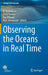 Observing the Oceans in Real Time by R. Venkatesan