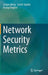 Network Security Metrics by Lingyu Wang