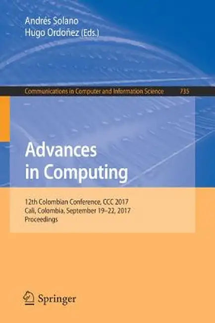 Advances in Computing: 12th Colombian Conference, CCC 2017, Cali, Colombia, September 19-22, 2017, Proceedings by Andrés Solano