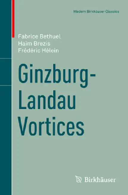 Ginzburg-Landau Vortices by Fabrice Bethuel, Haïm Brezis, Frédéric Hélein