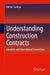 Understanding Construction Contracts: Canadian and International Conventions by Akhtar Surahyo