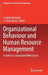 Organizational Behaviour and Human Resource Management: A Guide to a Specialized MBA Course by Carolina Machado