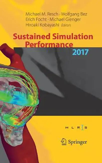 Sustained Simulation Performance 2017: Proceedings of the Joint Workshop on Sustained Simulation Performance, University of Stuttgart (Hlrs) and Tohok by Michael M. Resch