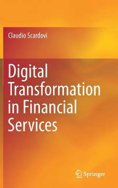 Digital Transformation in Financial Services by Claudio Scardovi