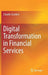 Digital Transformation in Financial Services by Claudio Scardovi
