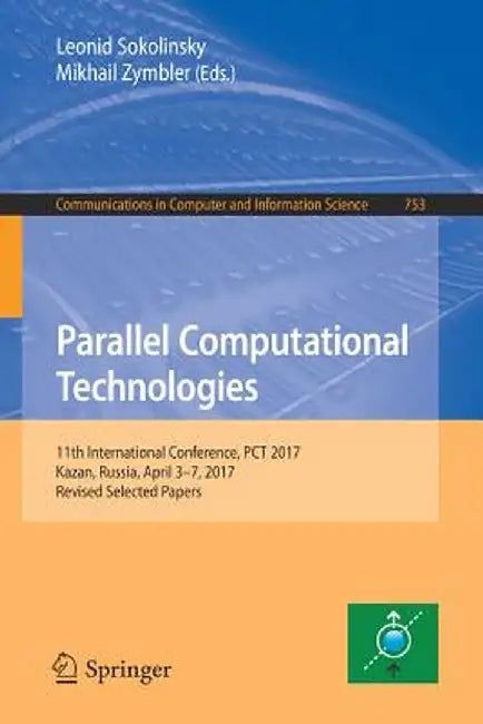 Parallel Computational Technologies: 11th International Conference, PCT 2017, Kazan, Russia, April 3-7, 2017, Revised Selected Papers by Leonid Sokolinsky