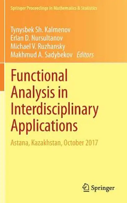 Functional Analysis in Interdisciplinary Applications: Astana, Kazakhstan, October 2017 by Tynysbek Sh Kalmenov