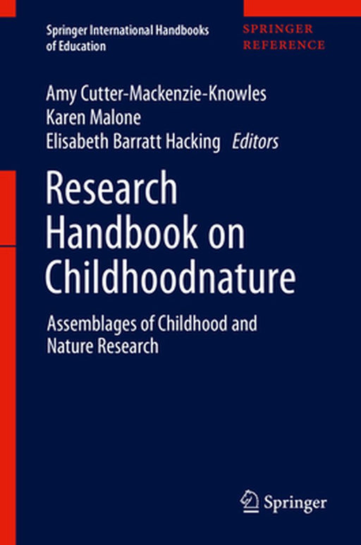 Research Handbook on Childhoodnature: Assemblages of Childhood and Nature Research by Amy Cutter-Mackenzie-Knowles