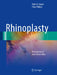 Rhinoplasty: An Anatomical and Clinical Atlas by Rollin K. Daniel