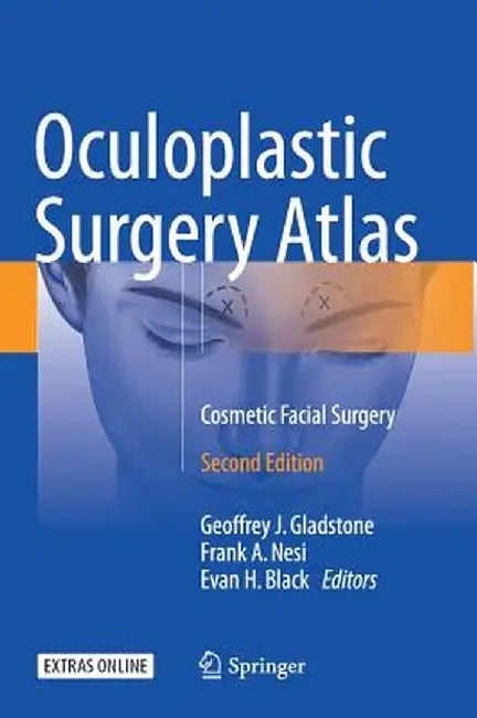 Oculoplastic Surgery Atlas: Cosmetic Facial Surgery by Geoffrey J. Gladstone
