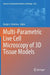 Multi-Parametric Live Cell Microscopy of 3D Tissue Models by Ruslan I. Dmitriev