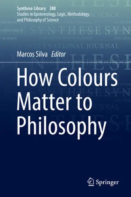 How Colours Matter to Philosophy by Marcos Silva