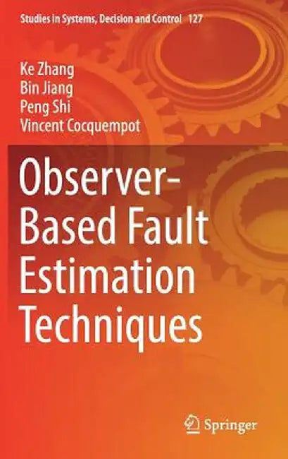 Observer-Based Fault Estimation Techniques by Ke Zhang