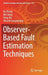 Observer-Based Fault Estimation Techniques by Ke Zhang