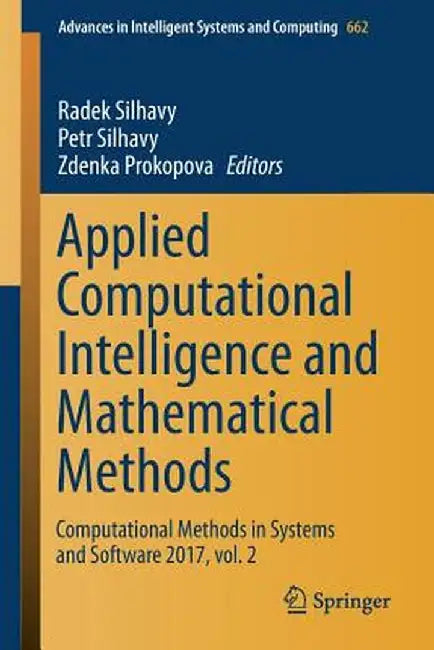 Applied Computational Intelligence and Mathematical Methods: Computational Methods in Systems and Software 2017, Vol. 2 by Radek Silhavy