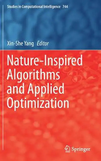 Nature-Inspired Algorithms and Applied Optimization by Xin-She Yang