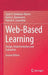 Web-Based Learning: Design, Implementation and Evaluation by Gayle V. Davidson-Shivers