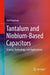 Tantalum and Niobium-Based Capacitors: Science, Technology, and Applications by Yuri Freeman