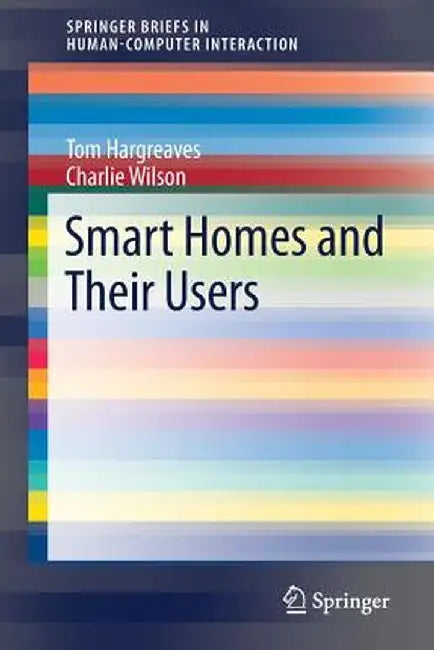 Smart Homes and Their Users by Tom Hargreaves