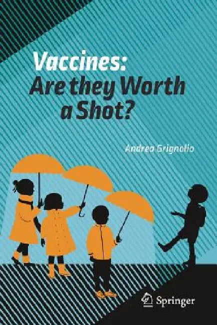 Vaccines: Are They Worth a Shot? by Andrea Grignolio