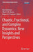 Chaotic, Fractional, and Complex Dynamics: New Insights and Perspectives by Mark Edelman