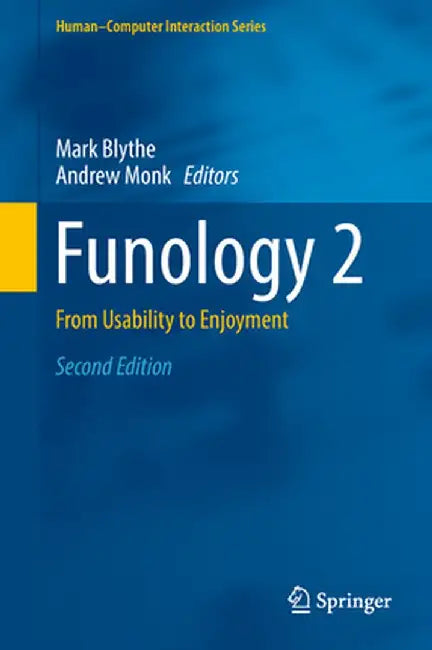 Funology 2: From Usability to Enjoyment by Mark Blythe