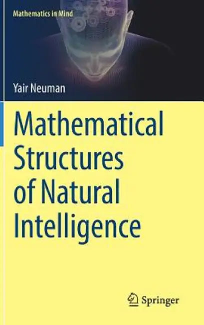 Mathematical Structures of Natural Intelligence by Yair Neuman