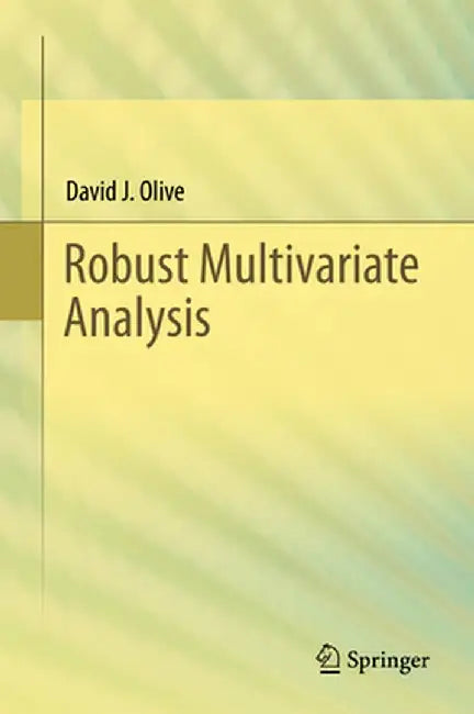 Robust Multivariate Analysis by David J. Olive