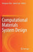 Computational Materials System Design by Dongwon Shin