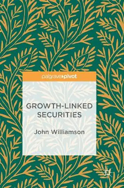 Growth-Linked Securities by John Williamson