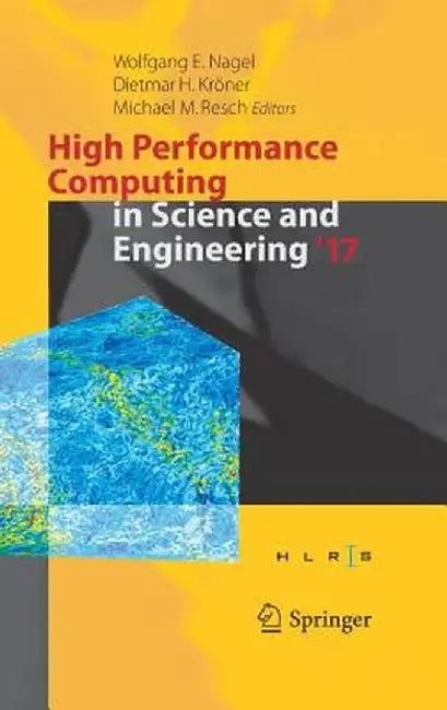 High Performance Computing in Science and Engineering ' 17: Transactions of the High Performance Computing Center, Stuttgart (Hlrs) 2017 by Wolfgang E. Nagel