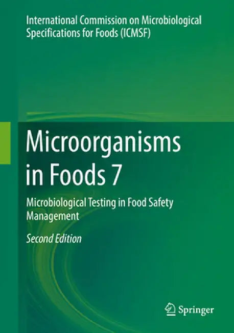 Microorganisms in Foods 7: Microbiological Testing in Food Safety Management by Microbiological Specifications for Foods
