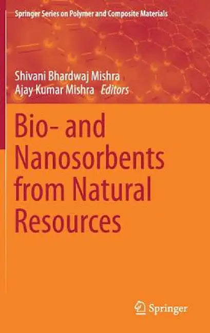 Bio- And Nanosorbents from Natural Resources by Shivani Bhardwaj Mishra