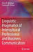 Linguistic Pragmatics of Intercultural Professional and Business Communication by Elena N. Malyuga