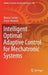 Intelligent Optimal Adaptive Control for Mechatronic Systems by Marcin Szuster