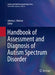 Handbook of Assessment and Diagnosis of Autism Spectrum Disorder by Johnny L. Matson