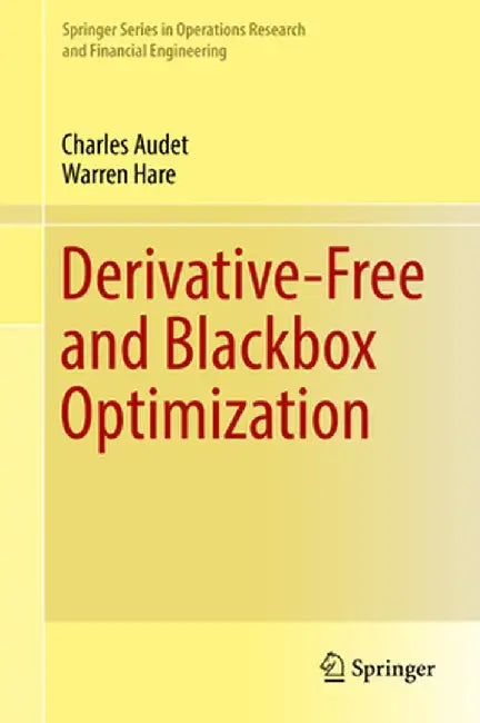 Derivative-Free and Blackbox Optimization by Charles Audet