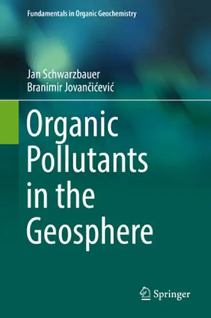 Organic Pollutants in the Geosphere by Jan Schwarzbauer